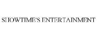 SHOWTIME'S ENTERTAINMENT