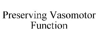 PRESERVING VASOMOTOR FUNCTION