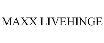 MAXX LIVEHINGE