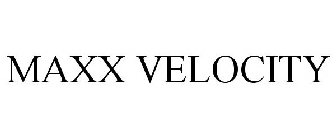 MAXX VELOCITY