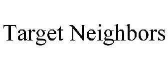 TARGET NEIGHBORS