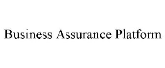 BUSINESS ASSURANCE PLATFORM