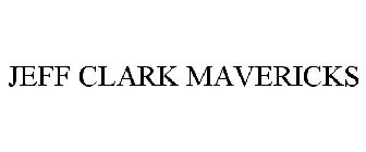 JEFF CLARK MAVERICKS