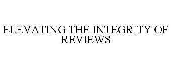 ELEVATING THE INTEGRITY OF REVIEWS
