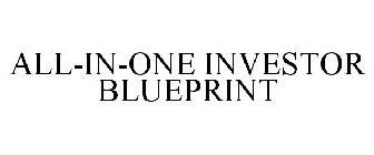 ALL-IN-ONE INVESTOR BLUEPRINT