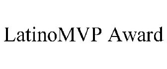 LATINOMVP AWARD