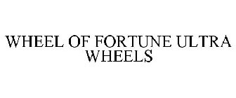 WHEEL OF FORTUNE ULTRA WHEELS