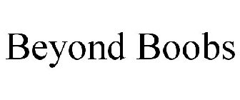 BEYOND BOOBS