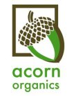 ACORN ORGANICS