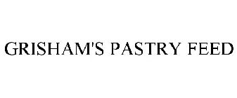 GRISHAM'S PASTRY FEED