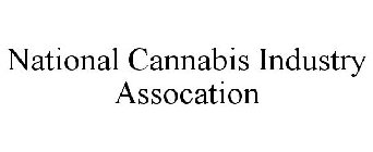 NATIONAL CANNABIS INDUSTRY ASSOCIATION