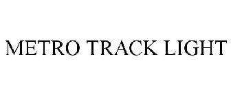 METRO TRACK LIGHT