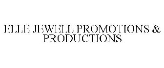 ELLE JEWELL PROMOTIONS & PRODUCTIONS