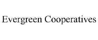 EVERGREEN COOPERATIVES