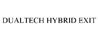 DUALTECH HYBRID EXIT