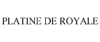 PLATINE DE ROYALE