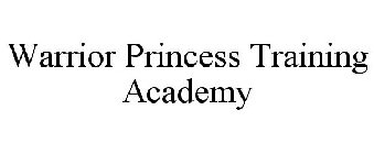 WARRIOR PRINCESS TRAINING ACADEMY