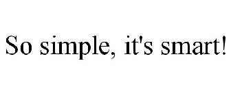 SO SIMPLE, IT'S SMART!