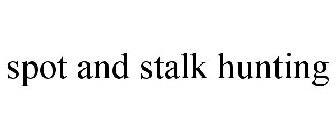 SPOT AND STALK HUNTING