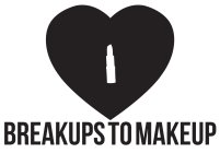 BREAKUPS TO MAKEUP