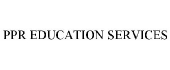 PPR EDUCATION SERVICES