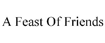 A FEAST OF FRIENDS