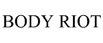 BODY RIOT