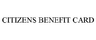 CITIZENS BENEFIT CARD