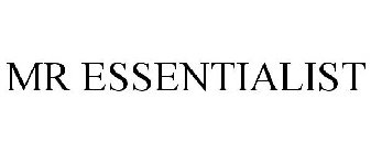MR ESSENTIALIST
