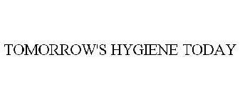 TOMORROW'S HYGIENE TODAY