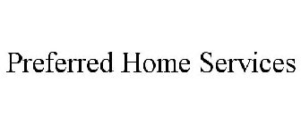 PREFERRED HOME SERVICES