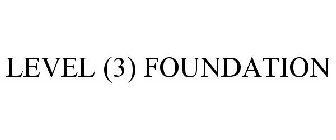 LEVEL (3) FOUNDATION