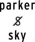 PARKER & SKY