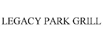 LEGACY PARK GRILL