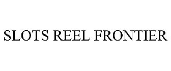 SLOTS REEL FRONTIER