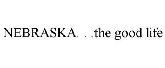 NEBRASKA. . .THE GOOD LIFE