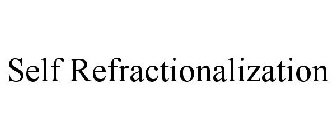 SELF REFRACTIONALIZATION