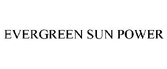 EVERGREEN SUN POWER