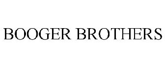 BOOGER BROTHERS