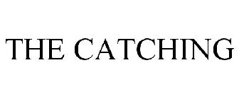 THE CATCHING