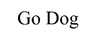 GO DOG