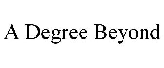 A DEGREE BEYOND