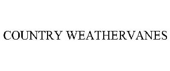 COUNTRY WEATHERVANES