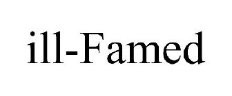ILL-FAMED