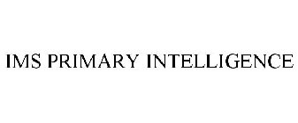 IMS PRIMARY INTELLIGENCE