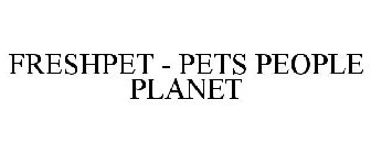 FRESHPET - PETS PEOPLE PLANET