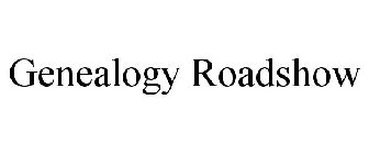 GENEALOGY ROADSHOW