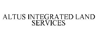 ALTUS INTEGRATED LAND SERVICES