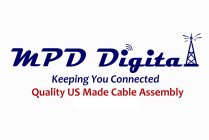 MPD DIGITAL KEEPING YOU CONNECTED QUALITY US MADE CABLE ASSEMBLY