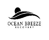 OCEAN BREEZE RECOVERY